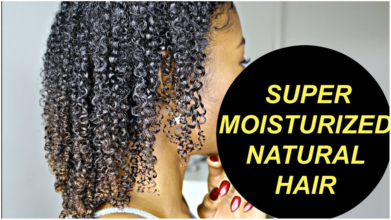 HOW TO GET YOUR NATURAL HAIR SUPER MOISTURIZED - DRY ...