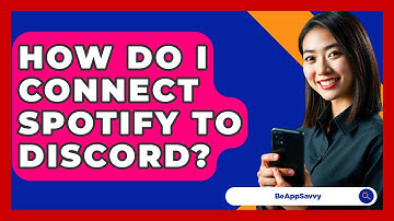 How Do I Connect Spotify To Discord? - Be App Savvy