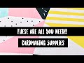 The MOST IMPORTANT cardmaking supplies you need!
