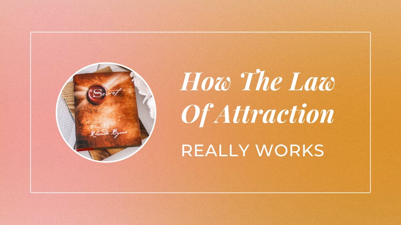 How The Law of Attraction Really Works