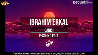 Ibrahim Erkal - Canisi ( E-Sound Edit )