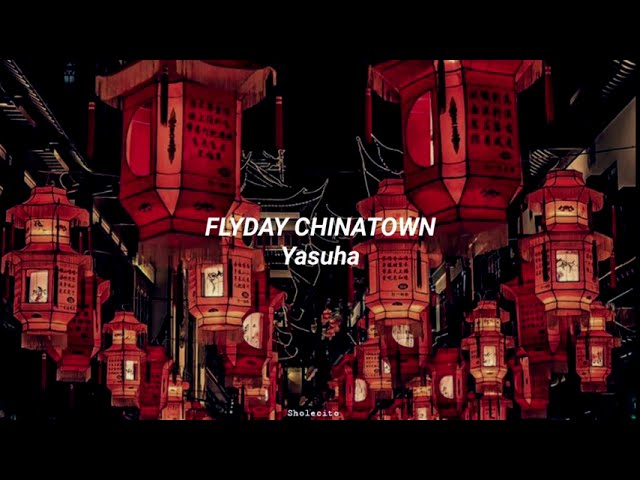 Yasuha - Flyday Chinatown (Letra/Pronunciación) class=