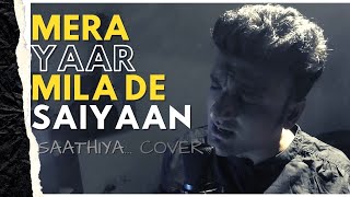 Mera Yaar Mila De | Saathiya | Cover | Parth Maru Resimi