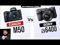 Canon M50 Vs Sony a6400 | Which Is Best ? (Hindi)