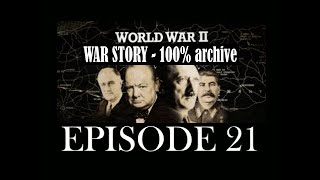 World War II - War Story: Ep. 21 - Onwards, ever Onwards