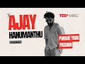 Pursue your passion lessons from aye judes journey  ajay hanumanthu  tedxmrec