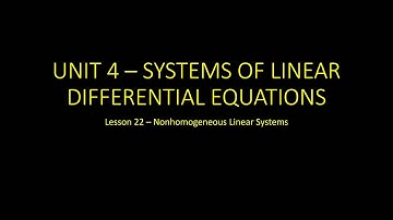 Differential Equations: Lesson 22 - Nonhomogeneous Linear Systems