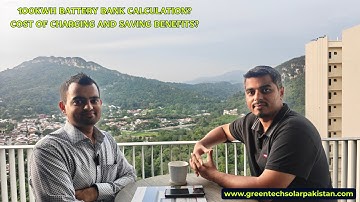 100kWh Battery Bank Calculation? Cost of Charging and Saving Benefits?