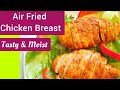 How to make MOIST AIR FRYER CHICKEN BREAST RECIPE// Air fried Chicken Breast Recipe #AIRFRYERRECIPES