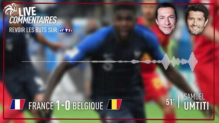 France 1-0 Belgique : les commentaires de G.Margotton et B.Lizarazu sur le but d'Umtiti
