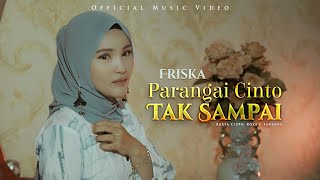 Friska - Parangai Cinto Tak Sampai (Official Music Video)