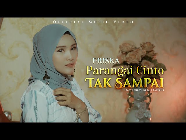 Friska - Parangai Cinto Tak Sampai (Official Music Video) class=