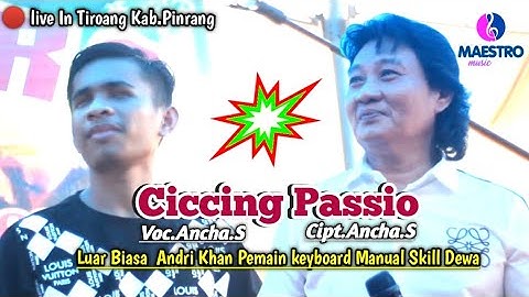 Ciccing Passio 🔰 Cipt.Ancha.S Voc.Ancha S. ~ Music.Andri Khan