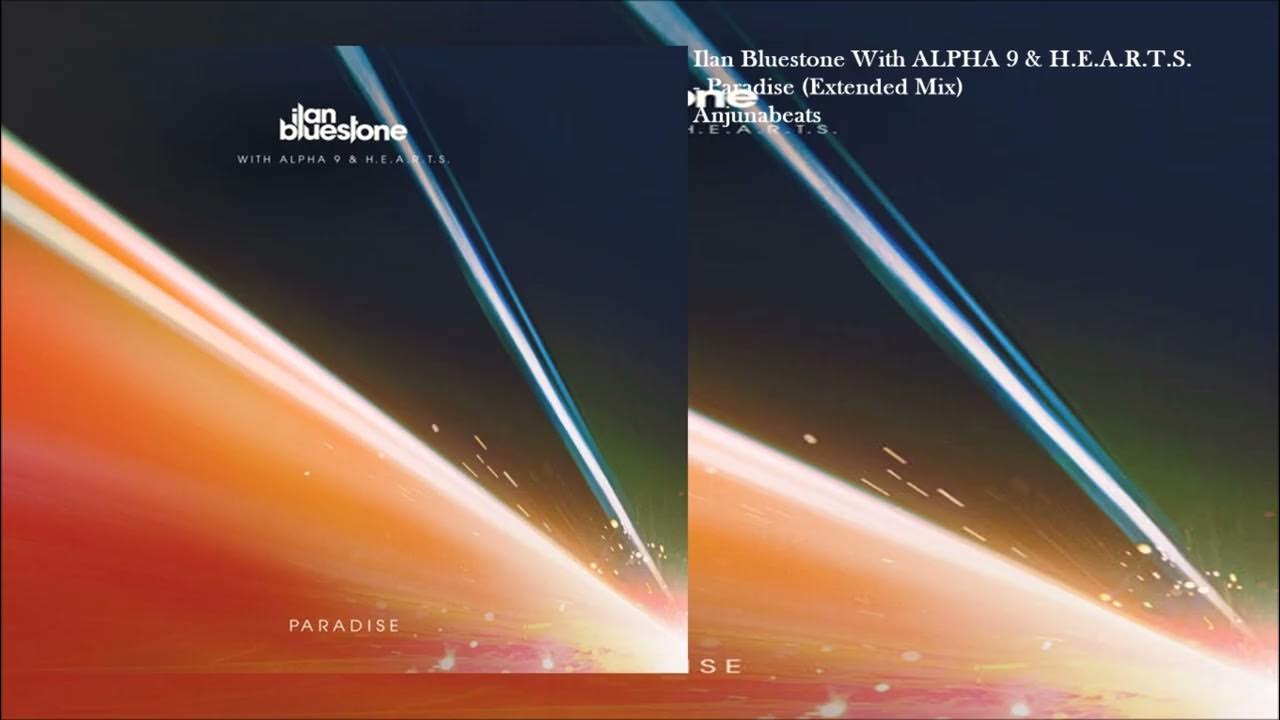 Ilan Bluestone With ALPHA 9 & H.E.A.R.T.S. - Paradise (Extended Mix) Ilan Bluestone With ALPHA 9 & H.E.A.R.T.S. - Paradise (Extended Mix)