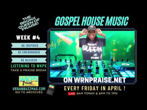 WKPS ONLINE RADIO, WK #4 #gospelmusic #gospelhousemix #gospelhousemusic #podcast #urbanbuzzmagazine