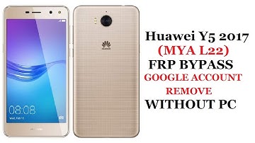 Huawei Y5 2017 (MYA L22) FRP BYPASS | GOOGLE ACCOUNT REMOVE WITHOUT PC