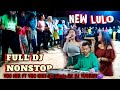 NEW LULO/FULL DJ NONSTOP BY/DJ YUSRAN/VOC NIR/VOC KIKI.