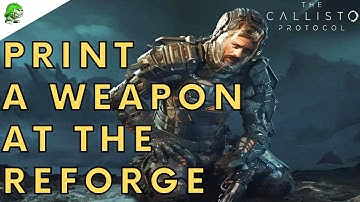 The Callisto Protocol Print A Weapon At The Reforge