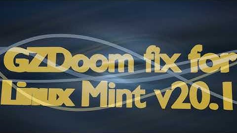 GZDoom fix for Linux Mint 20.1