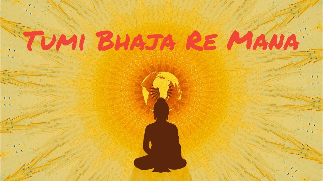 Tumi Bhaja Re Mana Mantra YouTube
