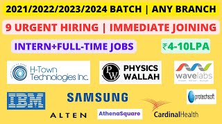 9 Urgent Hiring | 2021/2022/2023 batch | ₹10Lpa | Intern/Full-Time Jobs | Immediate Joining