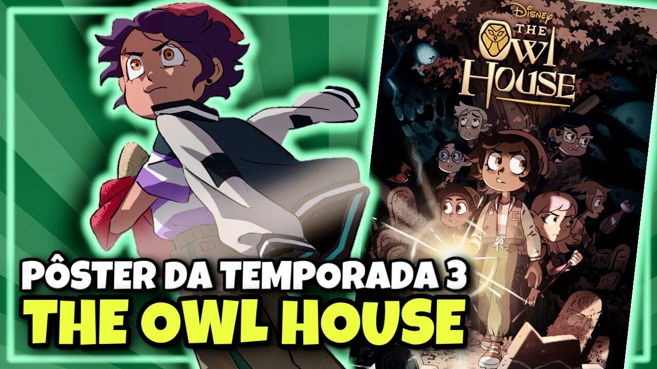 PÔSTER e DATA da TEMPORADA 3 de THE OWL HOUSE
