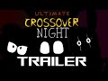 Ultimate Crossover Night - Trailer [DEMO 1]