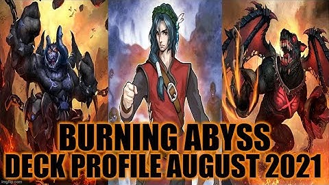 BURNING ABYSS DECK PROFILE (AUGUST 2021) YUGIOH!