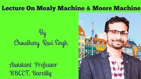 MEALY MACHINE AND MOORE MACHINE