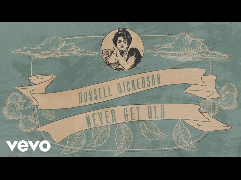 Russell Dickerson - Never Get Old (Lyric Video)