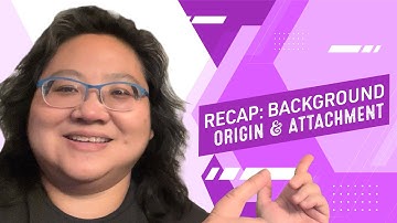 Coding for Beginners: Recap #51—Background Origin and Attachment