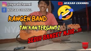 KANGEN BAND - TAK'KAN TERGANTI | Tak'kan terganti cover