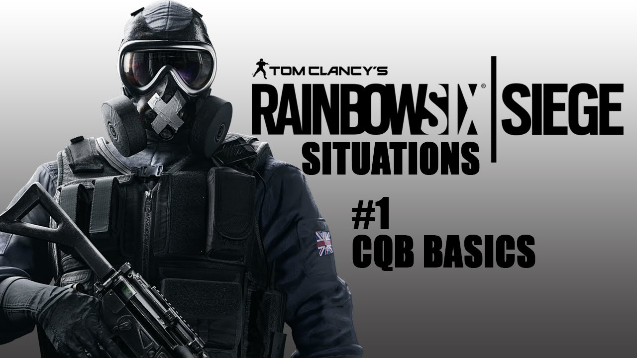 Rainbow Six Siege - Situations #1 - CQB Basics - YouTube