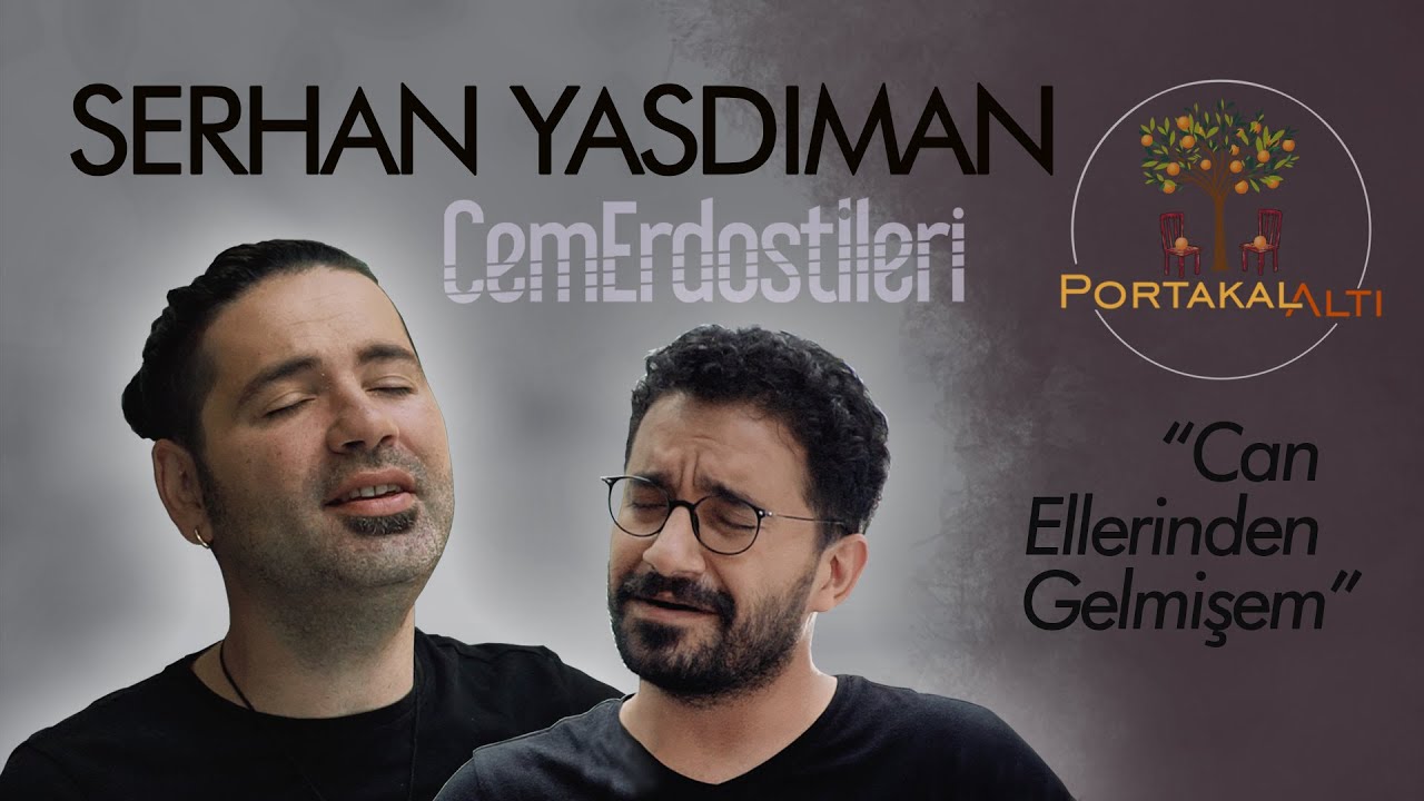 Can Ellerinden Gelmişem - Serhan Yasdıman & Cem Erdost İleri (PortakalAltı Kayıtları)
