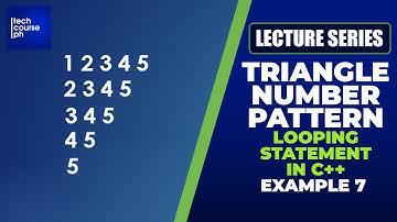 Triangle Number Pattern (Looping Statement in C++) Example 7 | Programming 101