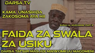 Faida Za Swala Za Usiku  / Kama Unashida Zako Soma Aya Hii/ Surah Al Muzzammil Part 2/Sheikh Hashimu