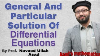 General And Particular Solution Of Differential Equations | General And Particular Solution Of O.D.E