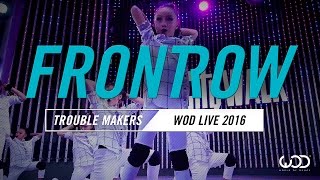 Trouble Makers | FrontRow | World of Dance Live 2016 | #WODLive16