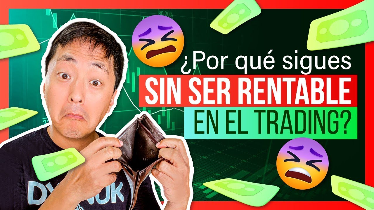 ¿Por qué sigues sin ser rentable en el Trading? - YouTube