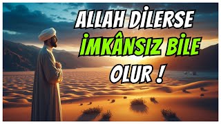 Allah Dilerse İmkânsız Bile Olur