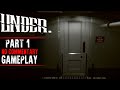 UNDER Gameplay - Part 1 (No Commentary)