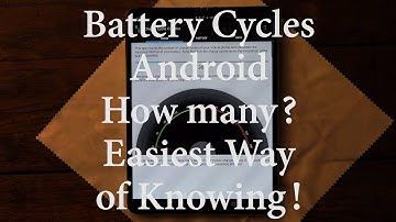 Battery cycles on Android: how many? (EASIEST WAY OF KNOWING)