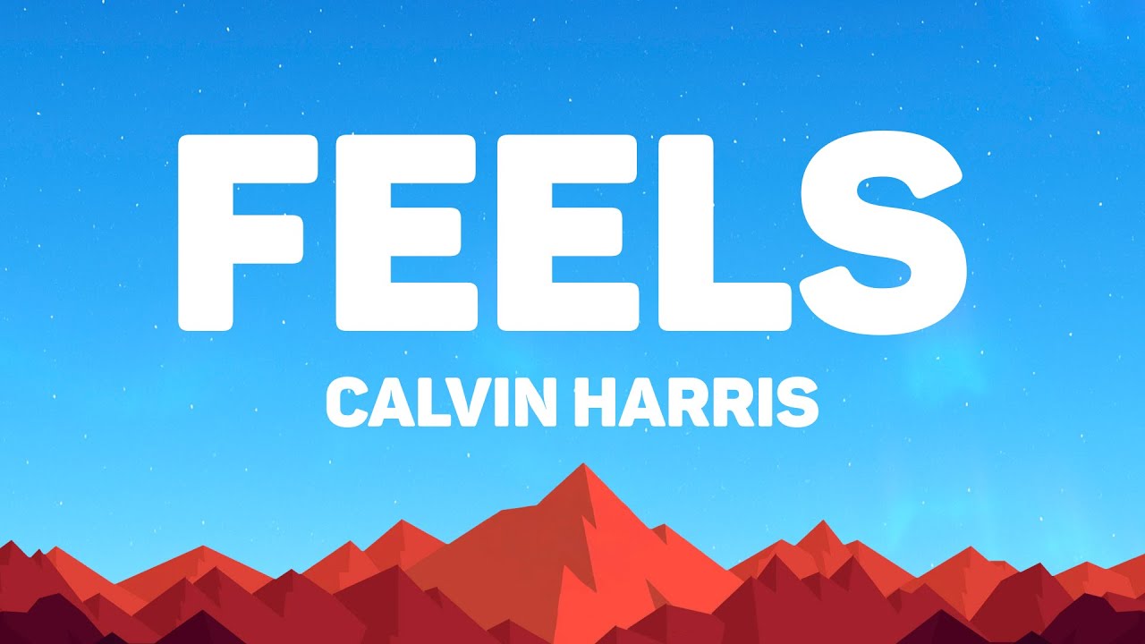 Calvin Harris - Feels (Lyrics) Feat. Pharrel Williams, Katy Perry & Big Sean