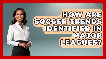 How Are Soccer Trends Identified in Major Leagues? - Soccer Stats Vault