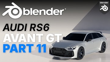 Audi RS6 Avant GT - Blender Car Modelling Part 11