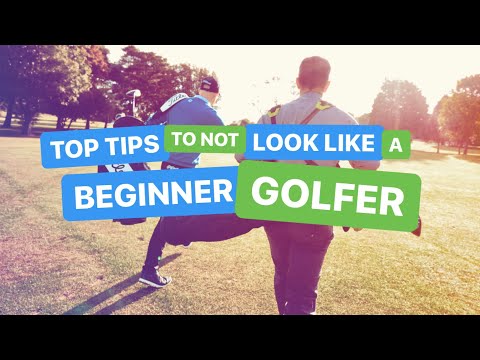 HOW TO NOT LOOK LIKE A BEGINNER GOLFER