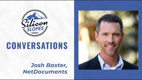 Interview with NetDocuments CEO Josh Baxter