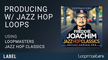 Jazz Hip Hop Song Starter Tutorial using Loops, Samples & MIDI by Freddie Joachim