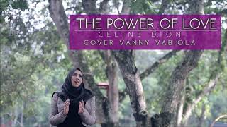 THE POWER OF LOVE cover BY VANNY VABIOLA