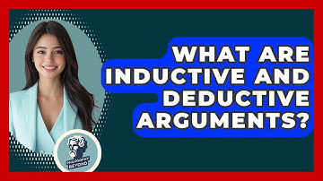 What Are Inductive And Deductive Arguments? - Philosophy Beyond